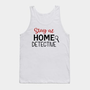 Stay At Home Detective Tank Top